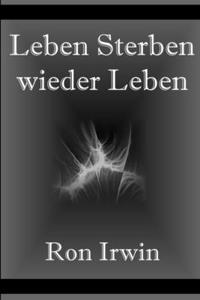 Leben, sterben, wieder Leben