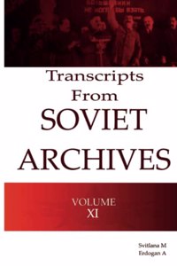 Transcripts from the Soviet Archives Volume XI 1931