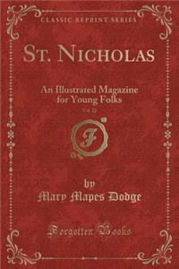 St. Nicholas, Vol. 22: An Illustrated Magazine for Young Folks (Classic Reprint)