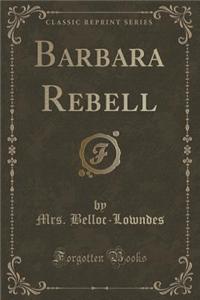 Barbara Rebell (Classic Reprint)