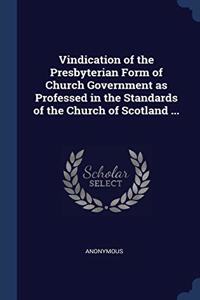 VINDICATION OF THE PRESBYTERIAN FORM OF