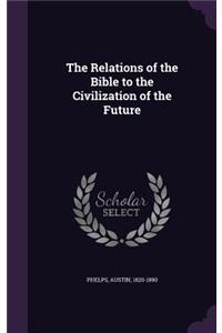 Relations of the Bible to the Civilization of the Future