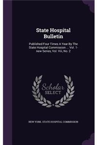 State Hospital Bulletin