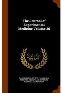 The Journal of Experimental Medicine Volume 36