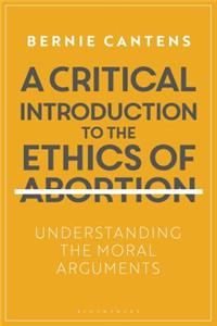 Critical Introduction to the Ethics of Abortion