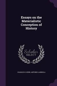 Essays on the Materialistic Conception of History