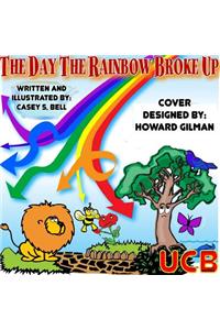 The Day the Rainbow Broke Up