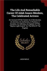 The Life and Remarkable Career of Adah Isaacs Menken, the Celebrated Actress