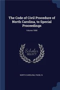 Code of Civil Procedure of North Carolina, to Special Proceedings; Volume 1868