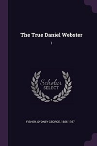 The True Daniel Webster