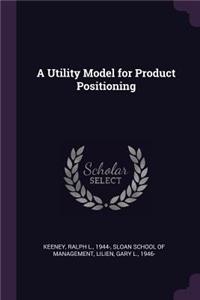 Utility Model for Product Positioning