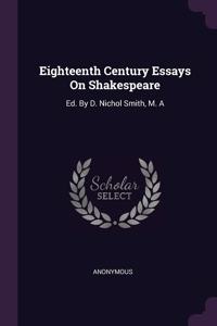 Eighteenth Century Essays On Shakespeare