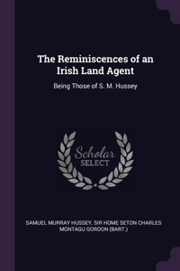 The Reminiscences of an Irish Land Agent