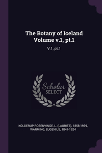 Botany of Iceland Volume v.1, pt.1