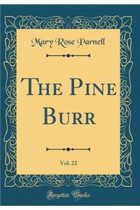 The Pine Burr, Vol. 22 (Classic Reprint)