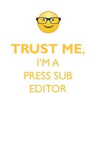 TRUST ME, I'M A PRESS SUB-EDITOR AFFIRMATIONS WORKBOOK Positive Affirmations Workbook. Includes