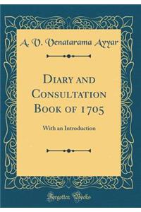 Diary and Consultation Book of 1705