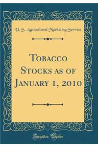 Tobacco Stocks as of January 1, 2010 (Classic Reprint)