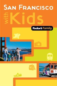 Fodor's Family San Francisco with Kids
