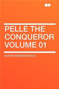 Pelle the Conqueror Volume 01