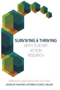Surviving and Thriving with Teacher Action Research