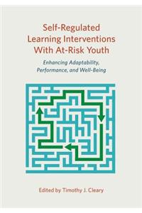 Self-Regulated Learning Interventions with At-Risk Youth
