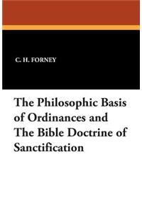 The Philosophic Basis of Ordinances and the Bible Doctrine of Sanctification