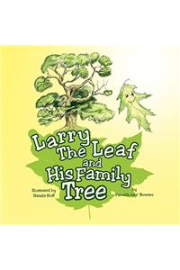 Larry The Leaf and His Family Tree
