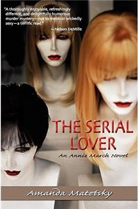 The Serial Lover: An Annie March Novel