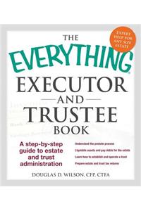 The Everything Executor and Trustee Book