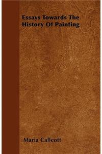 Essays Towards The History Of Painting