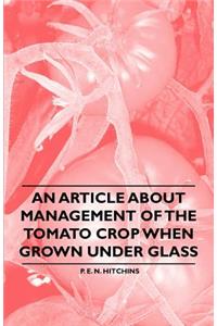 An Article about Management of the Tomato Crop when Grown under Glass