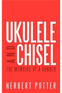 Ukulele and Chisel