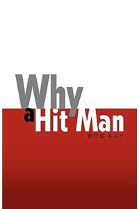 Why a Hit Man