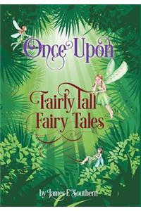 Once Upon Fairly Tall Fairy Tales