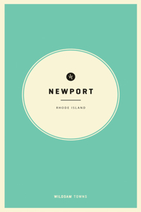 Wildsam Field Guides: Newport, Rhode Island