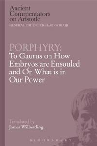 Porphyry: To Gaurus on How Embryos Are Ensouled and on What Is in Our Power