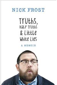 Truths, Half Truths and Little White Lies