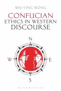 Confucian Ethics in Western Discourse