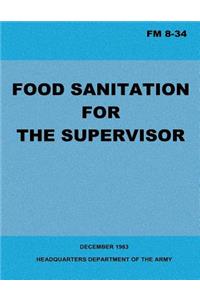 Food Sanitation for the Supervisor (FM 8-34)