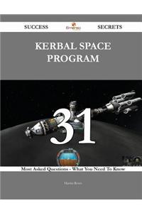 Kerbal Space Program 31 Success Secrets - 31 Most Asked Questions on Kerbal Space Program - What You Need to Know