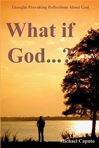 What if God...?