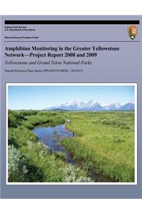 Amphibian Monitoring in the Greater Yellowstone Network?Project Report 2008 and 2009 Yellowstone and Grand Teton National Parks
