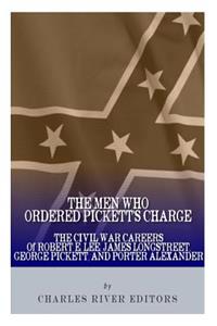 The Men Who Ordered Pickett's Charge