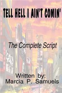 TELL HELL I AIN'T COMIN' - The Complete Script