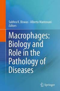 Macrophages: Biology and Role in the Pathology of Diseases