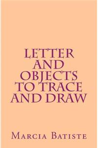 Letter and Objects to Trace and Draw
