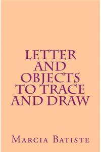 Letter and Objects to Trace and Draw