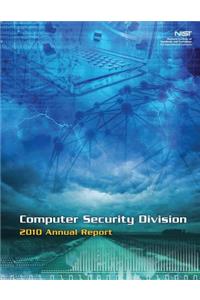 Computer Security Division 2010 Annual Report