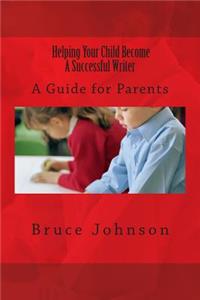 Helping Your Child Become a Successful Writer